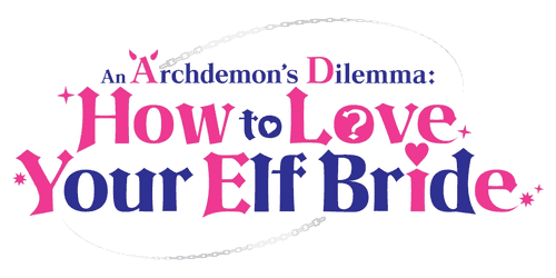 An Archdemon's Dilemma: How to Love Your Elf Bride