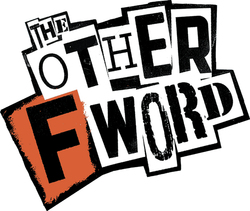 The Other F Word