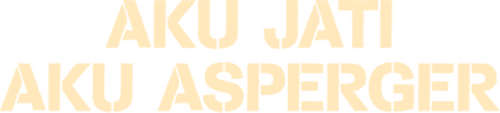 Aku Jati, Aku Asperger