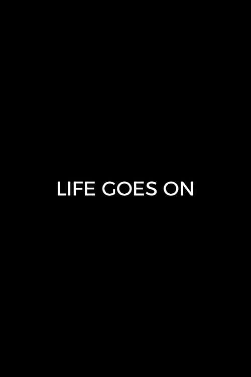 Life Goes On