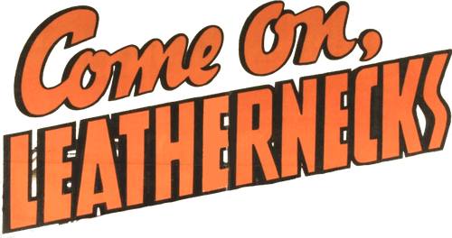 Come On, Leathernecks!