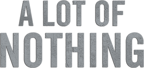 A Lot of Nothing