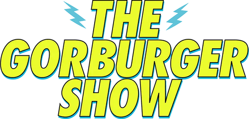 The Gorburger Show
