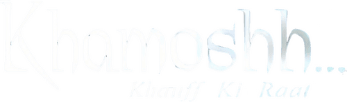 Khamoshh... Khauff Ki Raat
