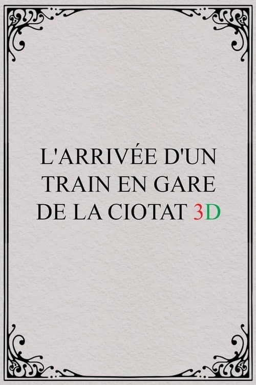 The Arrival of a Train 3D