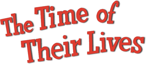 The Time of Their Lives