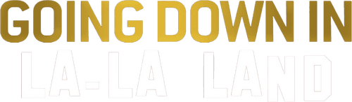 Going Down in La-La Land