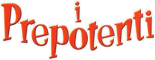 I prepotenti