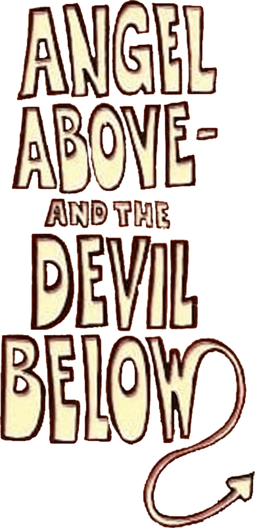 Angel Above - and the Devil Below