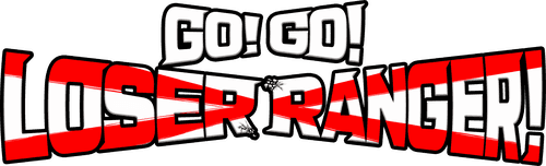 Go! Go! Loser Ranger!