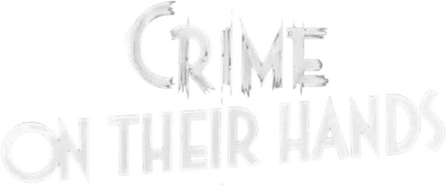Crime on Their Hands