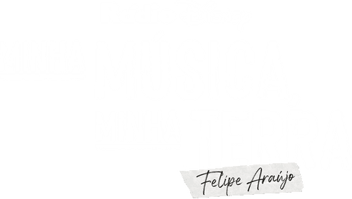 My Music, My Roots: Felipe Araújo