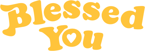 Blessed You
