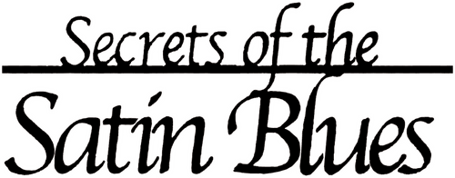 Secrets of the Satin Blues