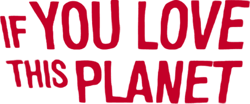 If You Love This Planet