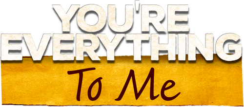 You're Everything To Me