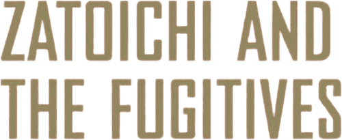 Zatoichi and the Fugitives