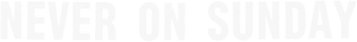 Never on Sunday