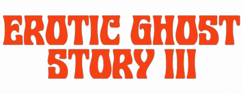 Erotic Ghost Story III