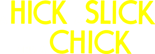 A Hick, a Slick and a Chick