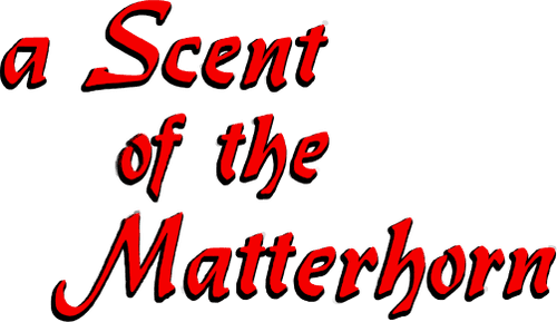 A Scent of the Matterhorn