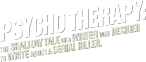 Psycho Therapy: The Shallow Tale of a Writer Who Decided to Write About a Serial Killer