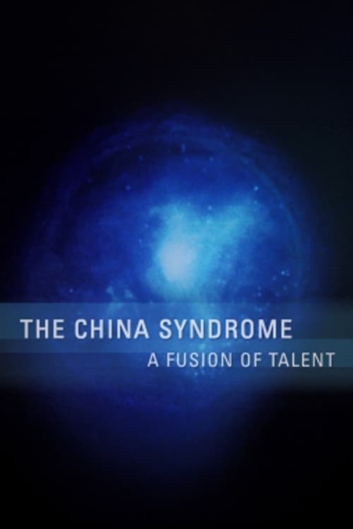 The China Syndrome: A Fusion of Talent