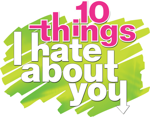 10 Things I Hate About You