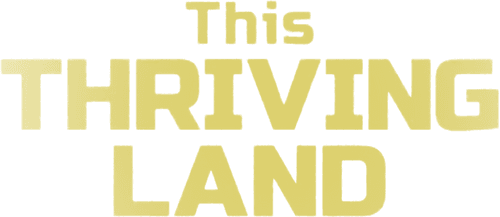 This Thriving Land