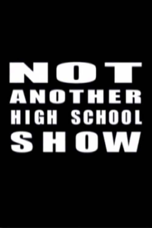 Not Another High School Show