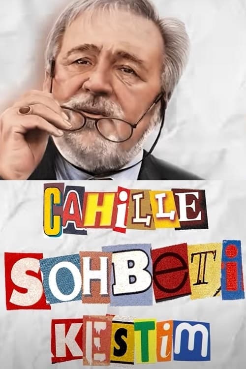 Cahille Sohbeti Kestim