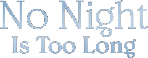 No Night Is Too Long