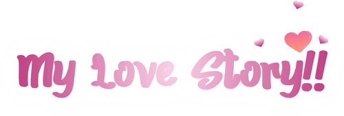 My Love Story!!