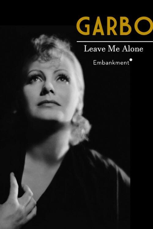 Greta Garbo: Leave Me Alone