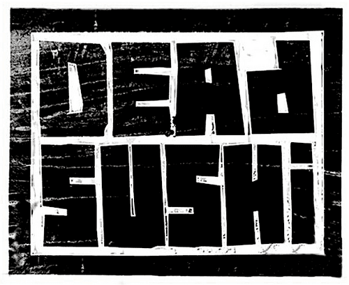 Dead Sushi