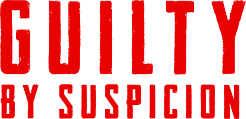 Guilty by Suspicion