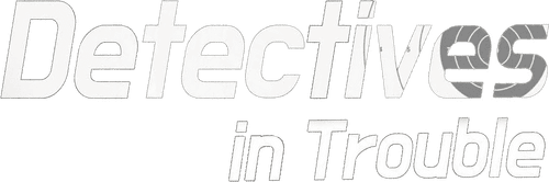 Detectives in Trouble