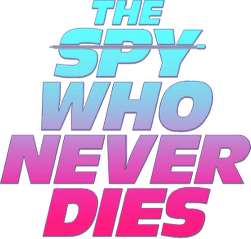 The Spy Who Never Dies