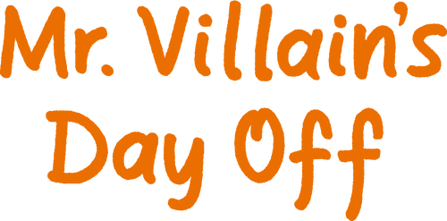 Mr. Villain's Day Off