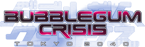Bubblegum Crisis Tokyo 2040