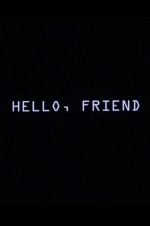 Hello, Friend