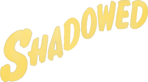 Shadowed
