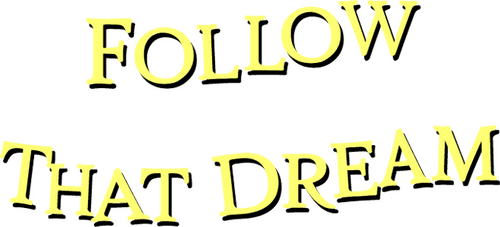 Follow That Dream