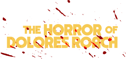 The Horror of Dolores Roach