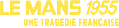 Le Mans 55, une tragédie française