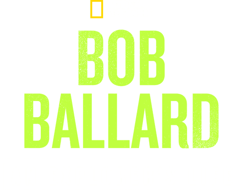 Bob Ballard: An Explorer's Life