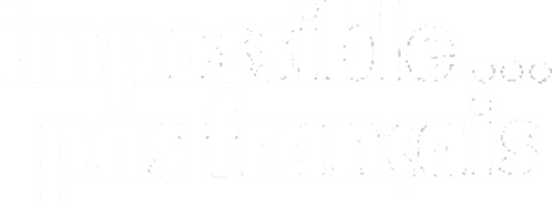 Impossible Is Not French