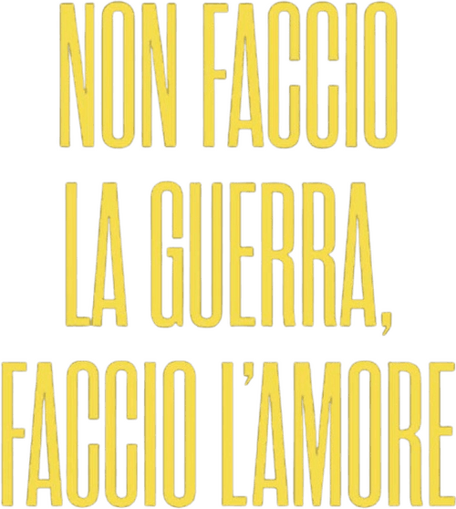 Non faccio la guerra, faccio l'amore