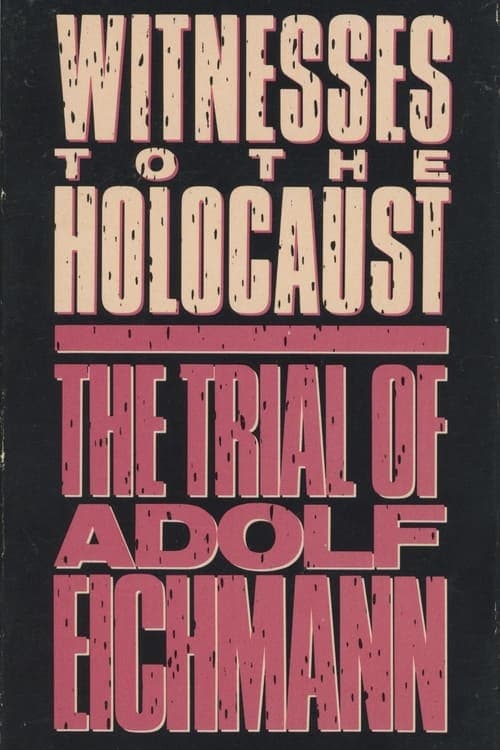 Witnesses to the Holocaust: The Trial of Adolf Eichmann