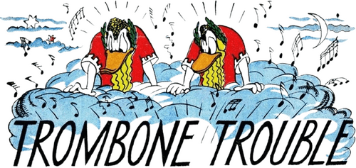 Trombone Trouble